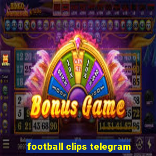 football clips telegram